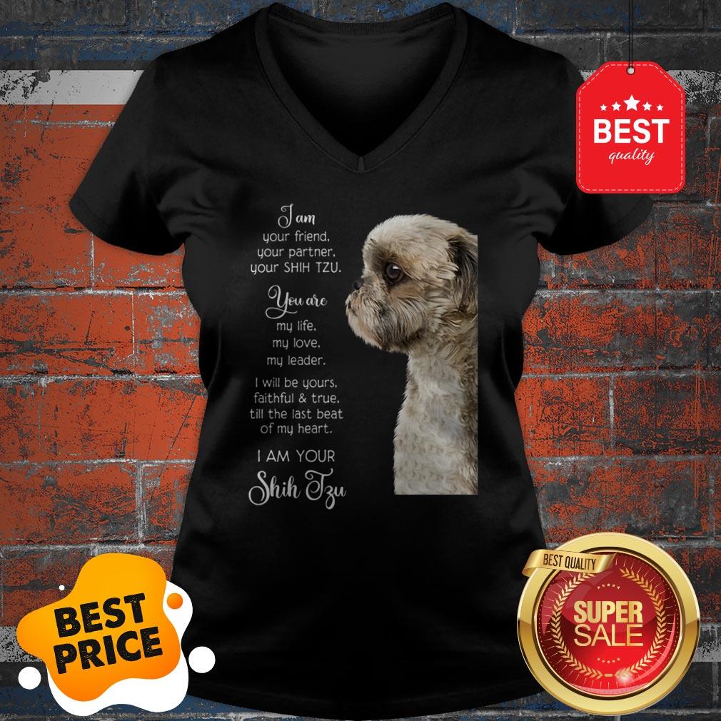 I Am Your Friend Your Partner Your Shih Tzu You Are My Life Love Shirt