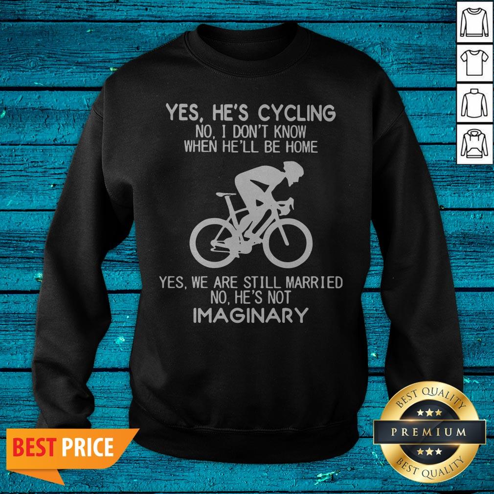 yes-hes-cycling-i-dont-know-when-hell-be-home-hes-not-an-imaginary-sweatshirt.jpg