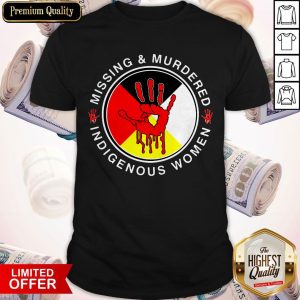 Missing And Murdered Indigenous Women Mmiw Shirt