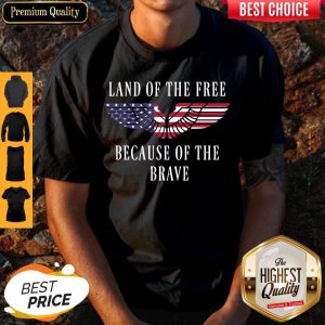 Funny Land Of The Free Because Of The Brave Eagle American Flag Shirt