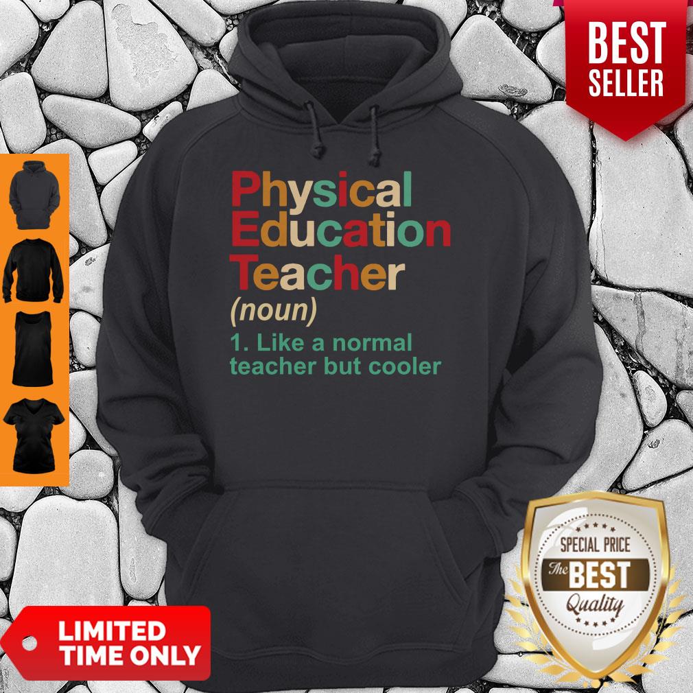 Physical Education Teacher Like A Normal Teacher But Cooler Shirt