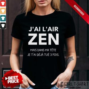 J'Ai L'Air Zen Shirt