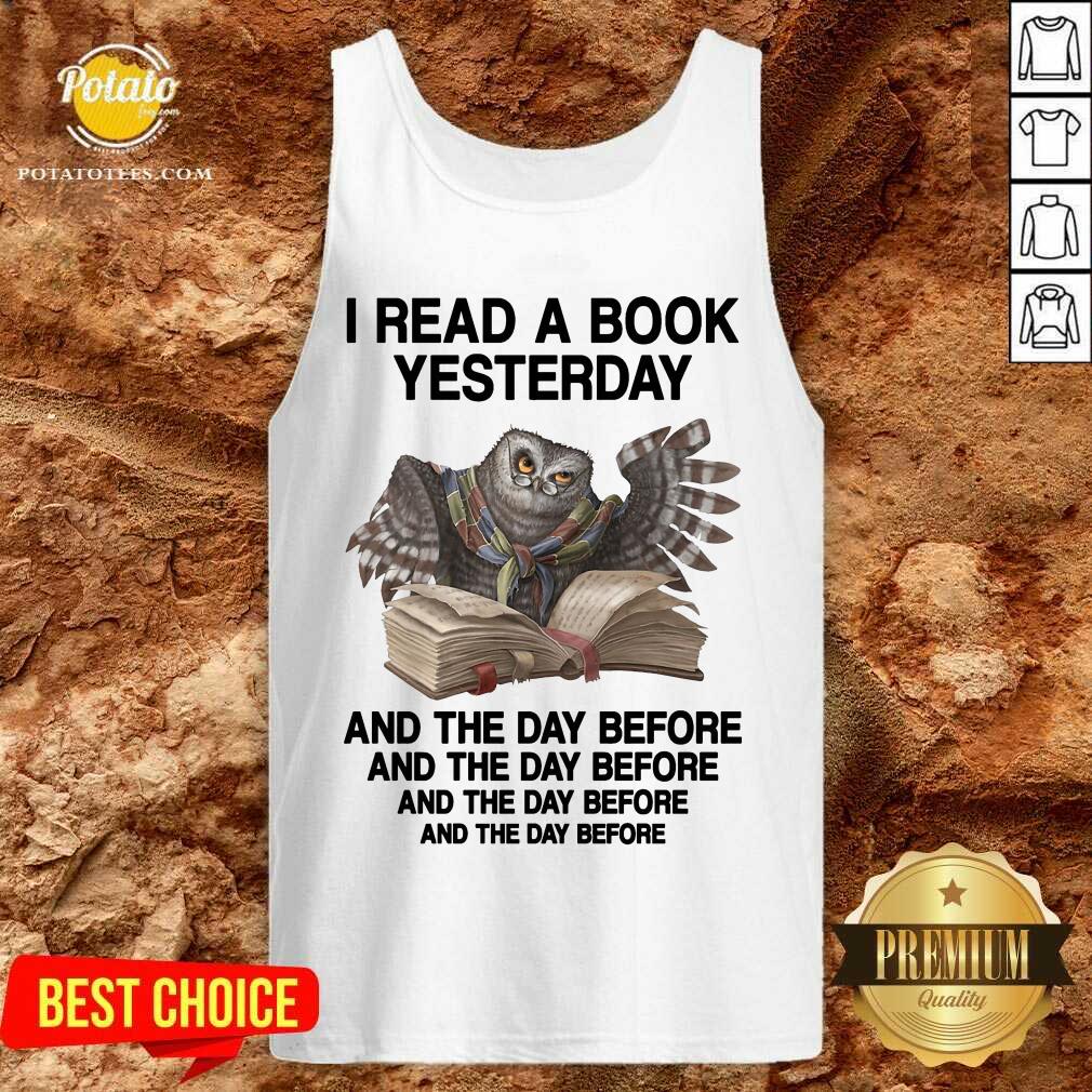 Owl I Read A Book Yesterday And The Day Before Shirt