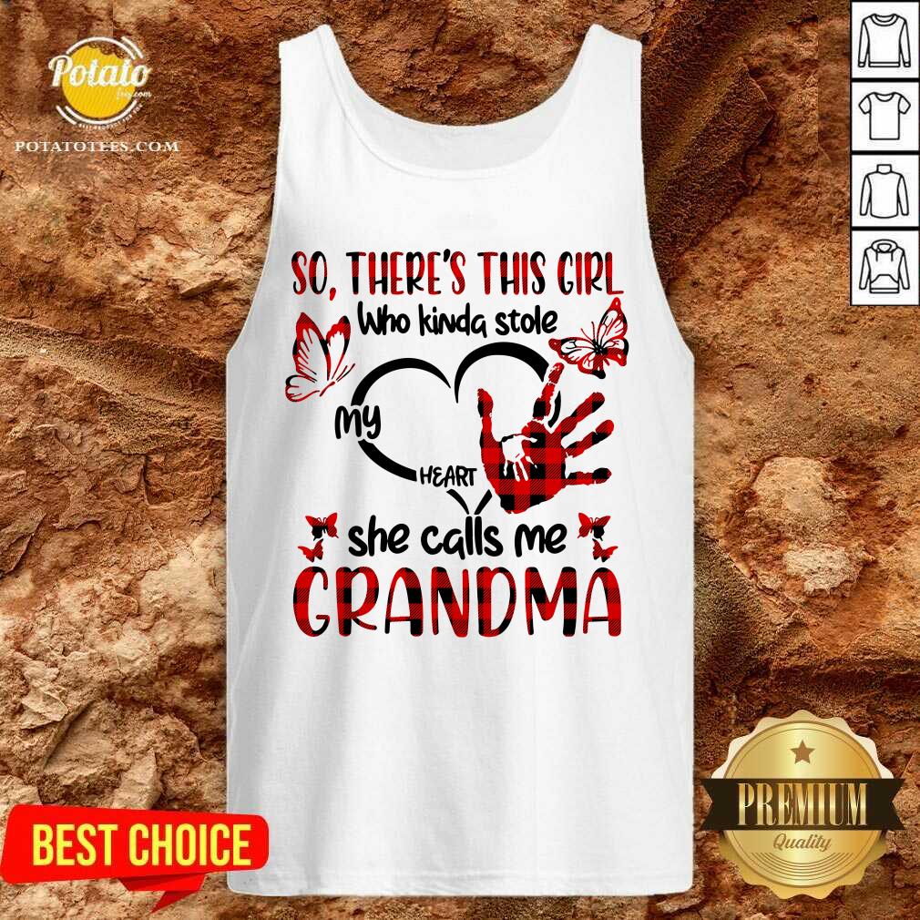 There This Girl She Call Me Grandma Shirt