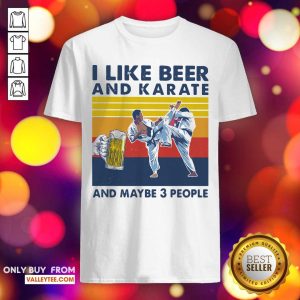 Lovely I Like Beer And Karate And Maybe 3 People Vintage Shirt