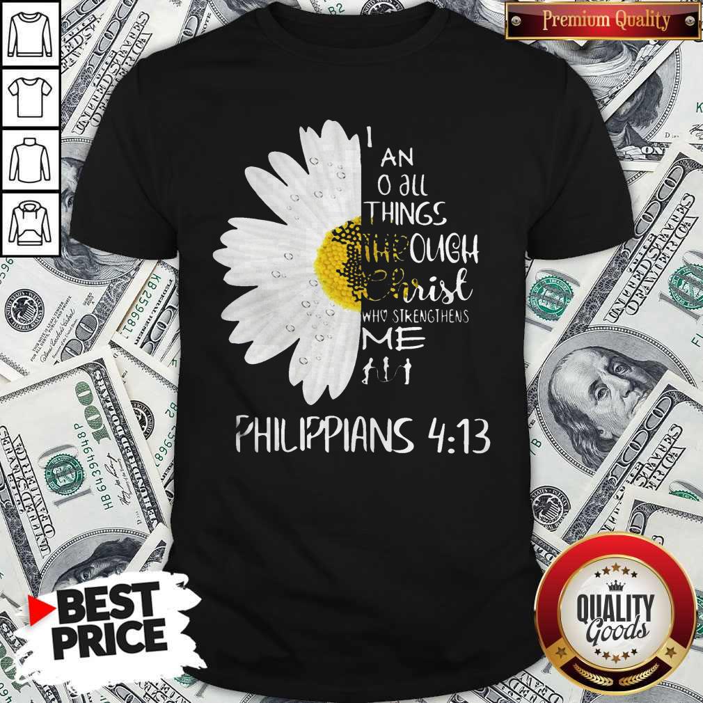 I Can Do All Things Through Christ Who Strengthens Me Shirt