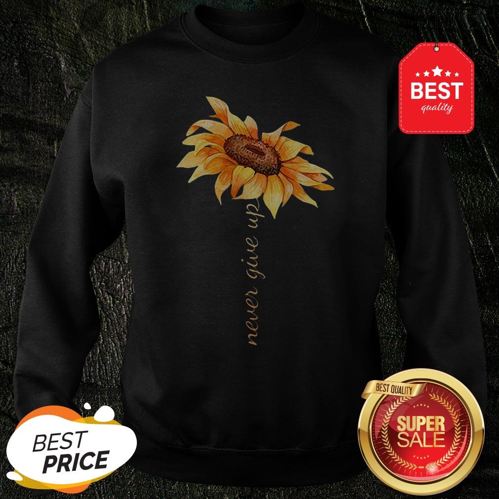 Official Sunflower Never Give Up Shirt