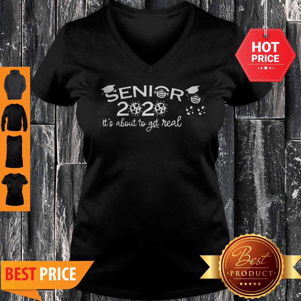 Official Class Of 2020 Seniors It’s About To Get Real Shirt