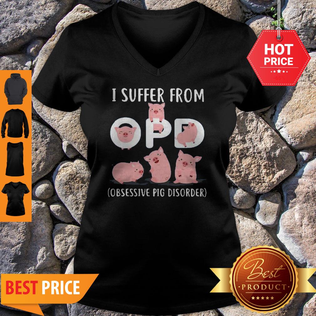Official I Suffer From OPD Obsesive Pig Disorder Shirt