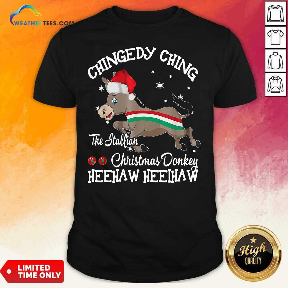 Nice Chingedy Ching Dominick The Christmas Donkey Hee Haw Hee Haw Shirt