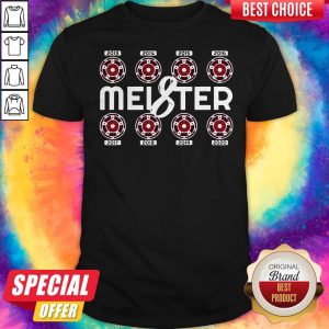 We Made Mei8ter Shirt