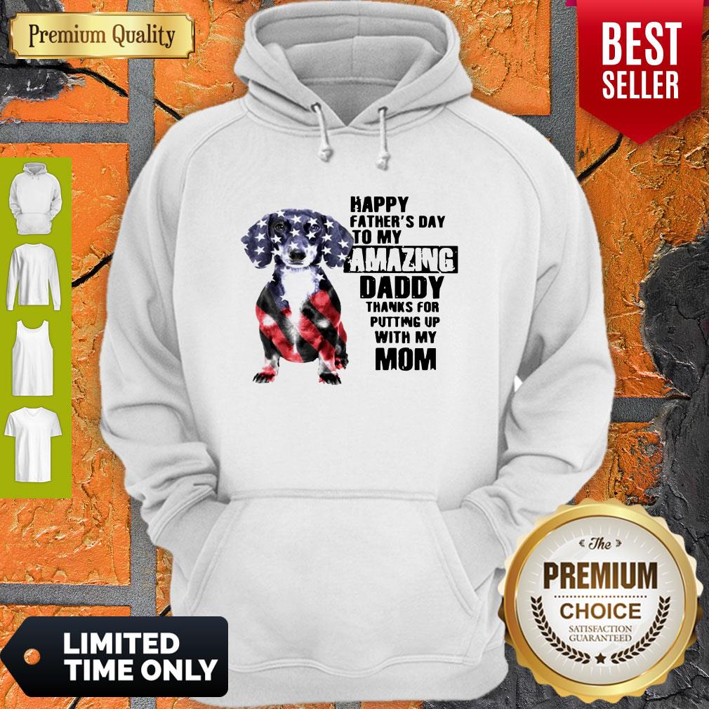 Dachshunds Dog America Flag Happy Fathers Day To My Amazing Daddy Shirt