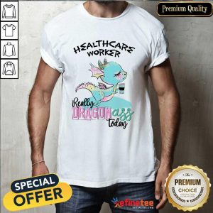 Healthcare Worker Really Dragon Ass Shirt