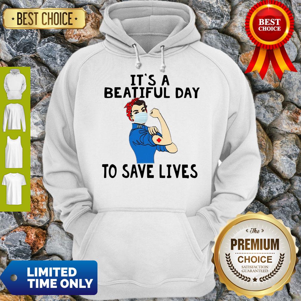 Strong Nurse It’s A Beautiful Day To Save Lives Shirt
