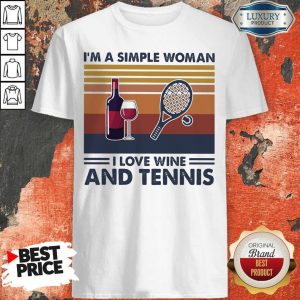 I'm A Simple Woman I Love Wine And Tennis Vintage Retro Shirt