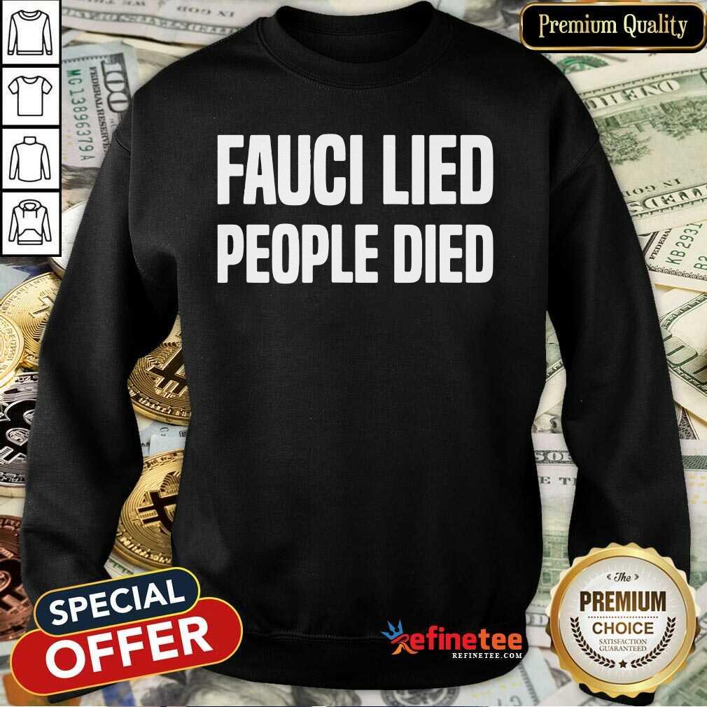 Fauci Lied People Died Shirt