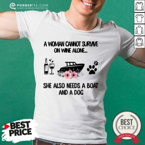 Woman Cannot Survive Wine Boat And A Dog Shirt