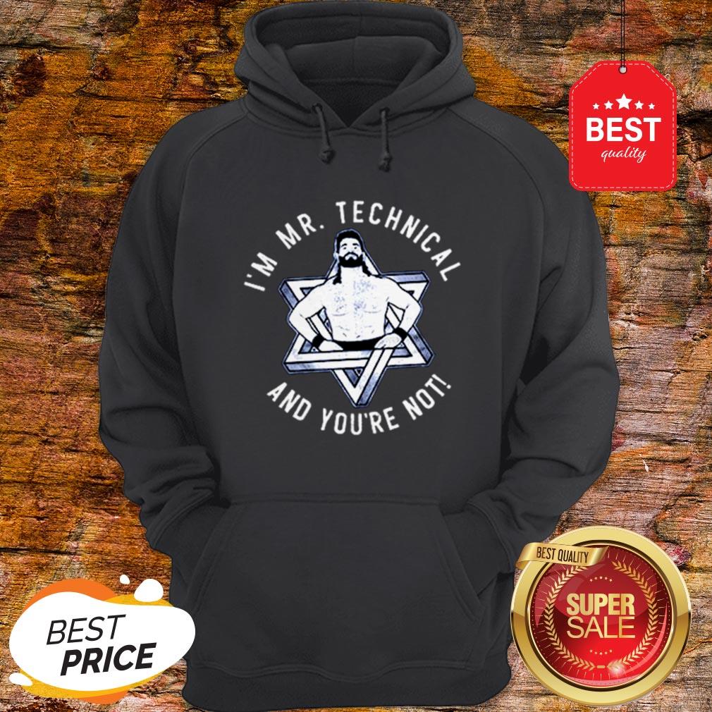 Official I’m Mr Technical And You’re Not Shirt