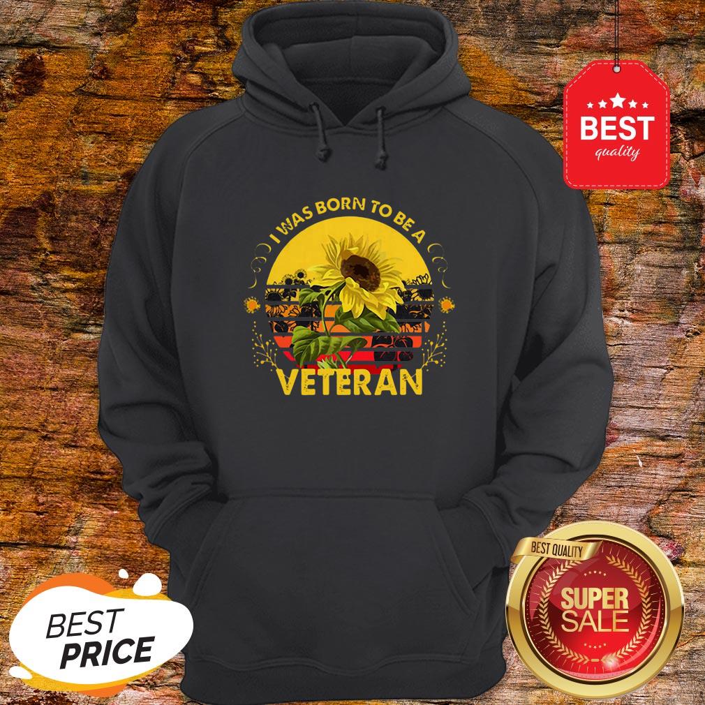 Official Vintage Sunflowers I Was Born To Be A Veteran Sun Flower Shirt