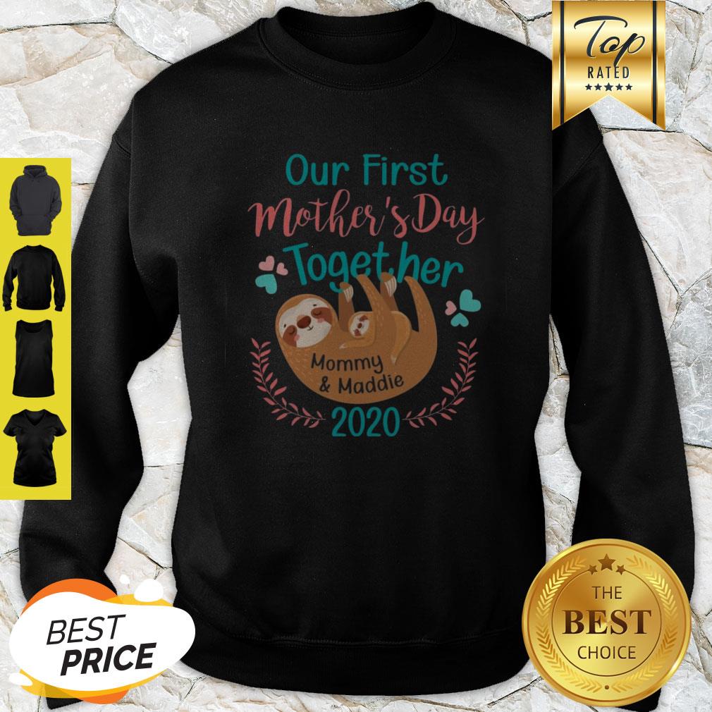 Sloth Our First Mother’s Day Together Mommy And Maddie 2020 Shirt