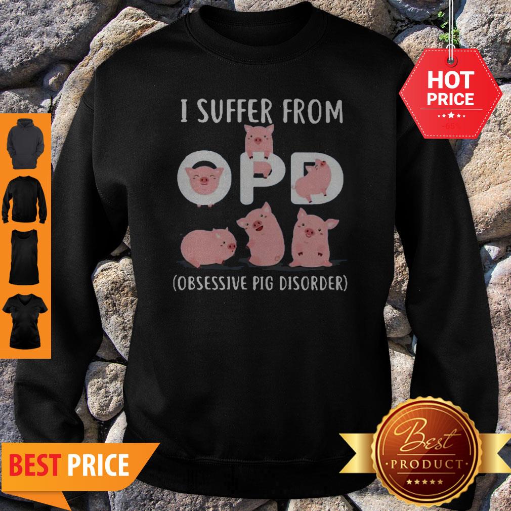 Official I Suffer From OPD Obsesive Pig Disorder Shirt