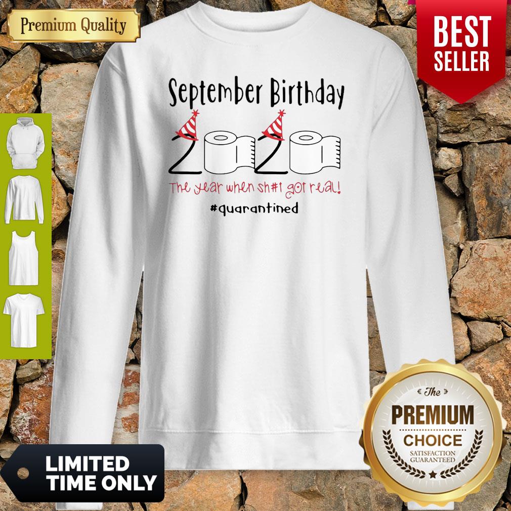 September Birthday 2020 The Year When Got Real Quarantined Coronavirus Shirt
