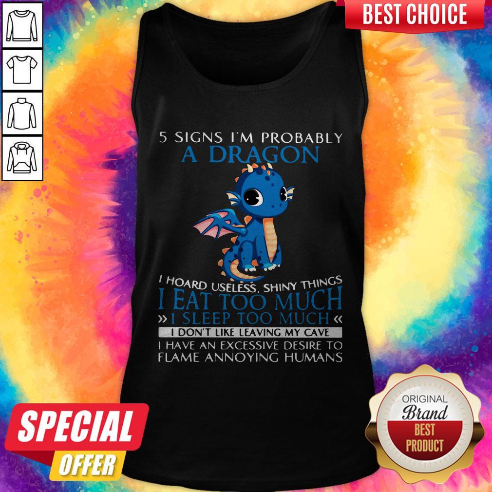5 Signs I'm Probably A Dragon I Hoard Useless Shiny Things I Eat Too Much Shirt