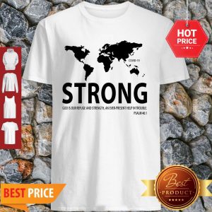 World Strong Covid-19 God Is Our Refuge And Strength Shirt