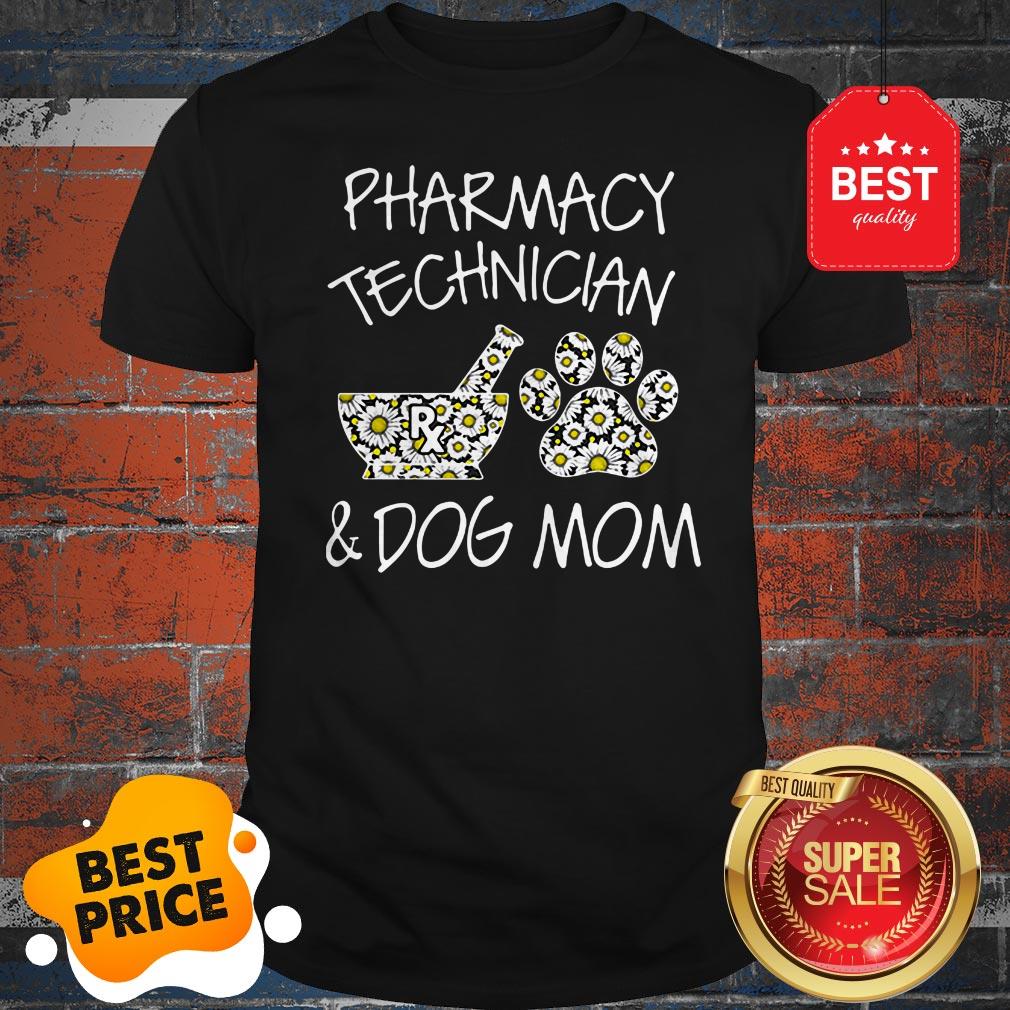 Pharmacy Technician And Dog Mom Daisy Flower Shirt