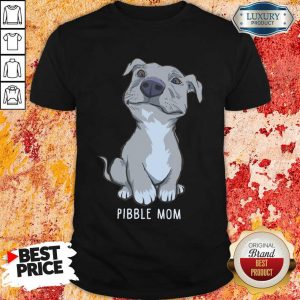 Pitbull Pibble Mom Shirt