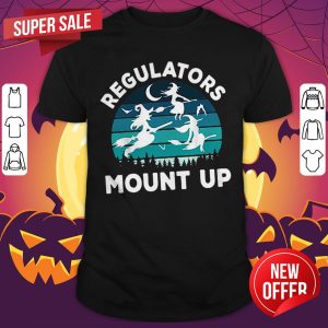 Pretty Regulators Mount Up Funny Halloween Flying Witches Shirt