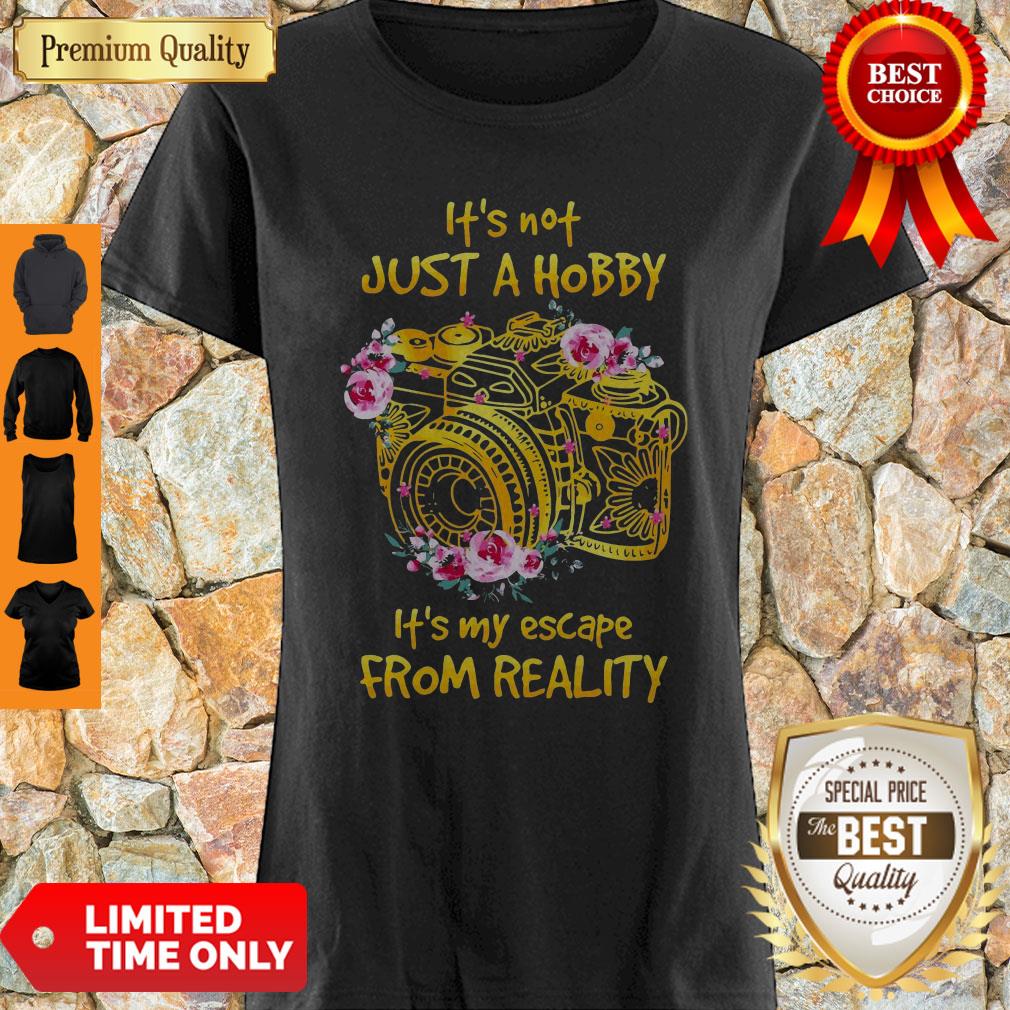 Original Its Not Just Hobby Its My Escape From Reality Shirt