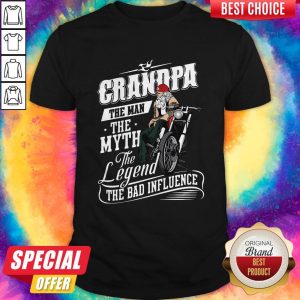 Nice Motorbike Grandpa The Man The Myth The Legend The Bad Influence Shirt