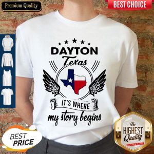 Premium Dayton Texas It's Where My Story Begins Map Shirt