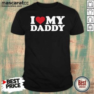 Top I Love My Daddy Shirt