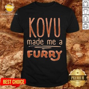 Top Kovu Made Me A Furry 2021 Shirt