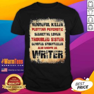 Perfect Vengeful Killer Plotting Psychotic Seductive Lover Troubled Sister Shirt