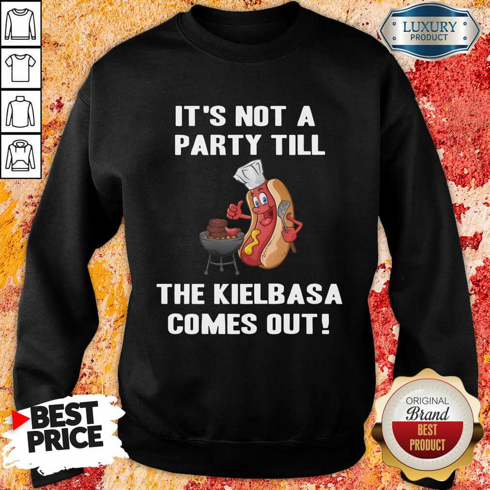It's Not A Party Till The Kielbasa Shirt