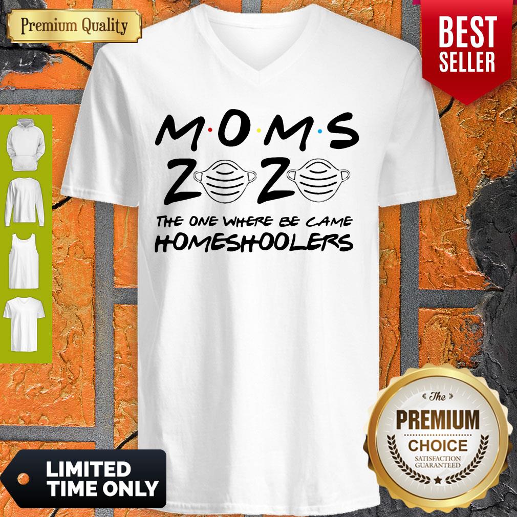 Official Moms 2020 The One Where We Became Homeschoolers Shirt