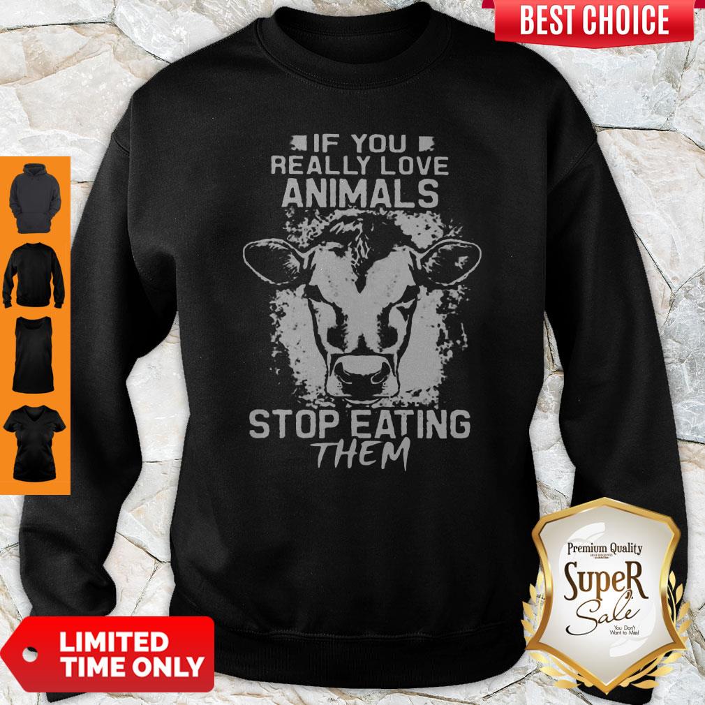 Perfect If You Really Love Animals Stop Eating Them Version Cow Shirt