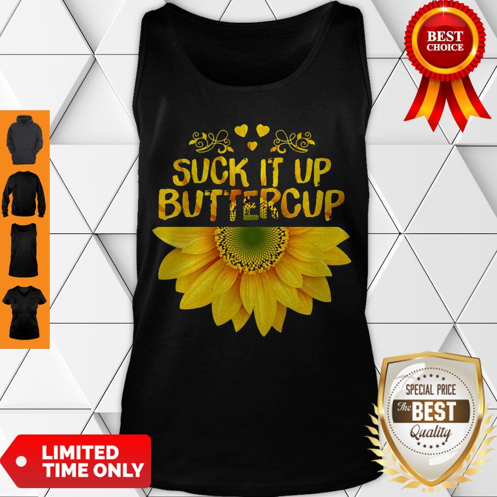 Cute Sunflower Suck It Up Buttercup Shirt