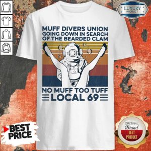 Muff Divers Union Going Down In Search Of The Bearded Clam No Muff Too Tuff Local 69 Vintage Retro Shirt