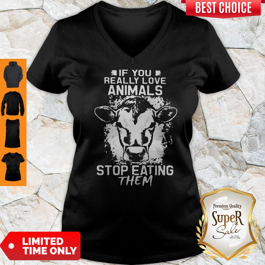 Perfect If You Really Love Animals Stop Eating Them Version Cow Shirt