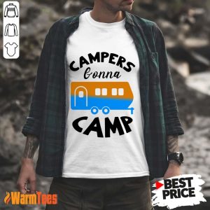 Campers Gonna Camp Shirt