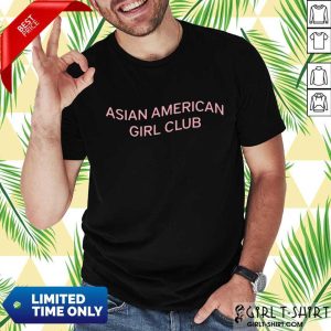 Almost Asian Girl Club Shirt