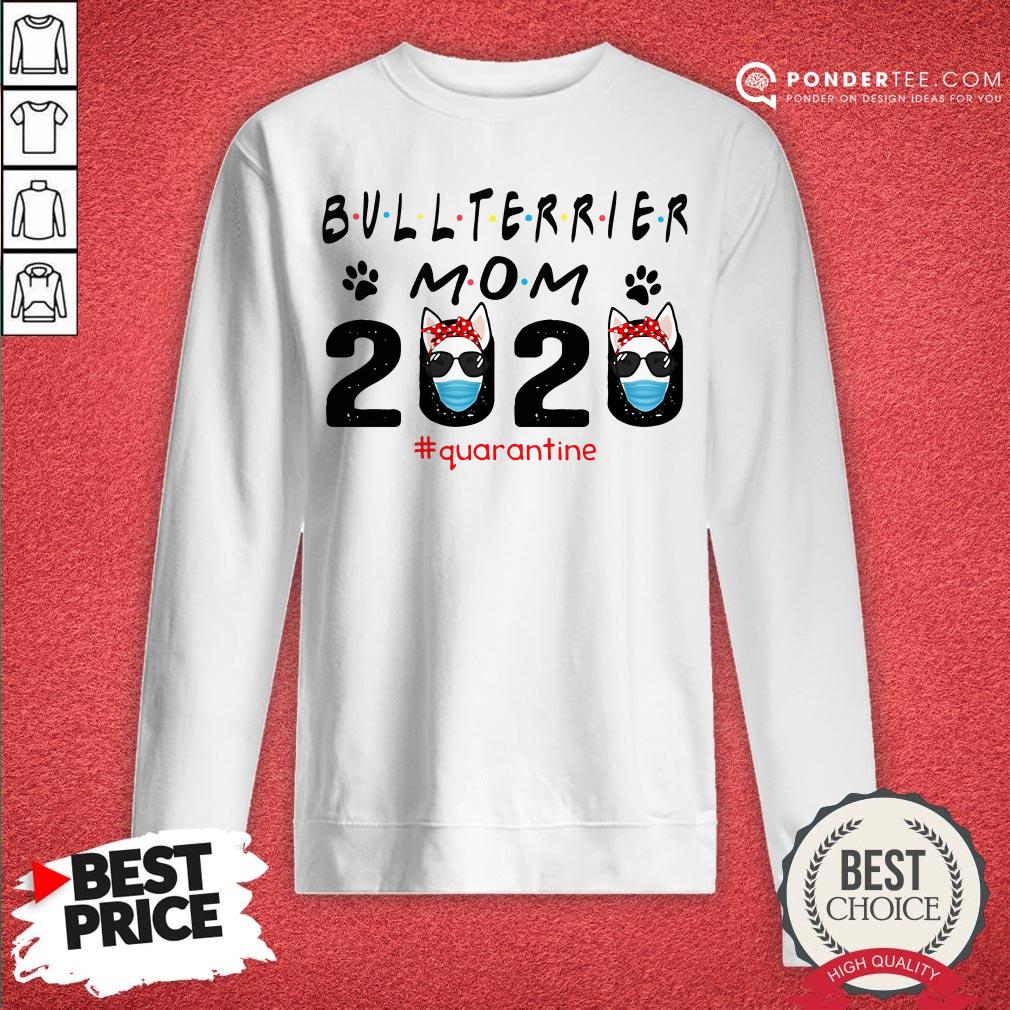 Bull Terrier Mom Quarantine Shirt