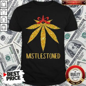 Hot Weed Cannabis Mistlestoned Shirt