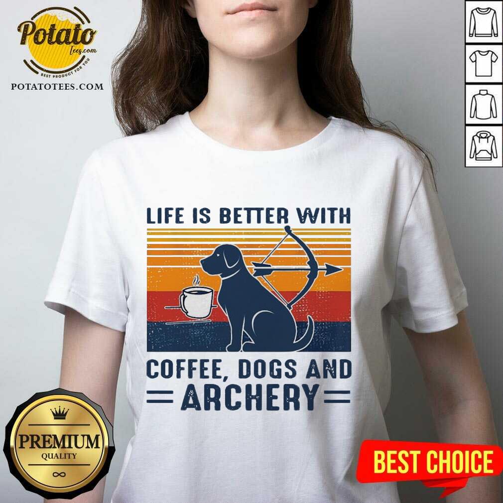 Premium Life Is Better With Coffee Dogs And Archery Vintage Shirt
