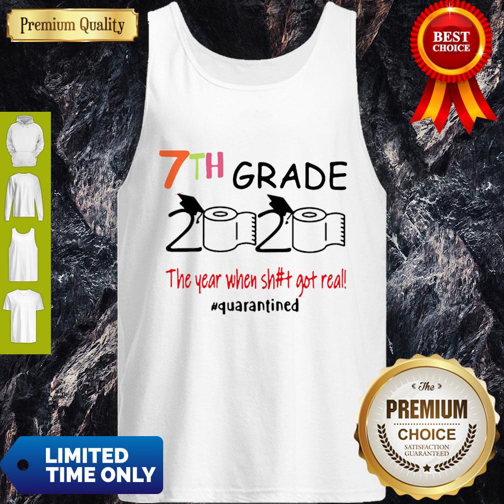 Nice 7th Grade 2020 The Year When Shit Got Real #Quarantined Shirt
