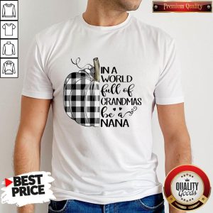 Official Pumpkin In World Fulle A Nana Shirt